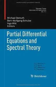 Partial Differential Equations and Spectral Theory (Operator Theory: Advances and Applications, Vol. 211) (repost)