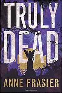 Truly Dead - Anne Frasier