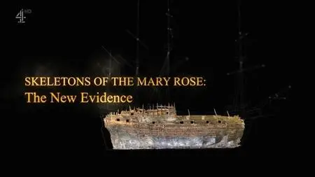 CH4 Secret History - Skeletons of the Mary Rose: The New Evidence (2019)