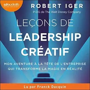 Robert Iger, "Leçons de leadership créatif"
