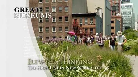 Great Museums - Elevated Thinking: The High Line in New York City (2016)