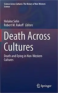 Death Across Cultures: Death and Dying in Non-Western Cultures (Science Across Cultures: The History of Non-Western Science