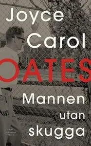 «Mannen utan skugga» by Joyce Carol Oates