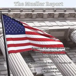 «The Mueller Report: Volume I» by Robert S. Mueller III