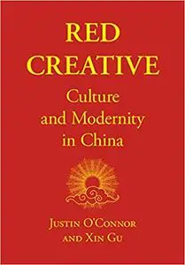 Red Creative: Culture and Modernity in China