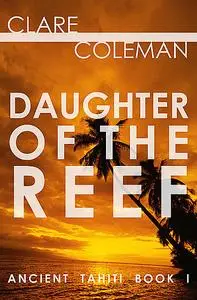 «Daughter of the Reef» by Clare Coleman