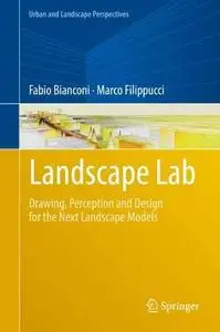 Landscape Lab: Drawing, Perception and Design for the Next Landscape Models (Repost)