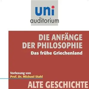 «Uni Auditorium - Alte Geschichte: Die Anfänge der Philosophie» by Michael Stahl