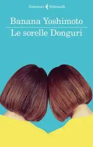 Banana Yoshimoto - Le sorelle Donguri