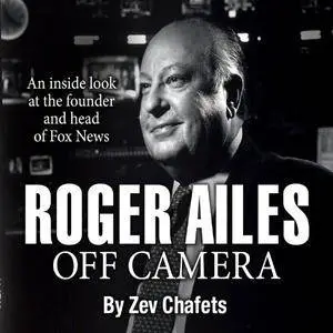 Roger Ailes: Off Camera [Audiobook]