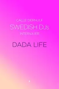 «Swedish DJs - Intervjuer: Dada Life» by Calle Dernulf