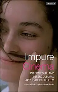 Impure Cinema: Intermedial and Intercultural Approaches to Film