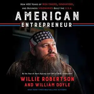American Entrepreneur: How 400 Years of Risk-Takers, Innovators, and Business Visionaries Built the U.S.A. [Audiobook]