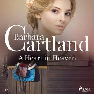 «A Heart in Heaven (Barbara Cartland’s Pink Collection 20)» by Barbara Cartland