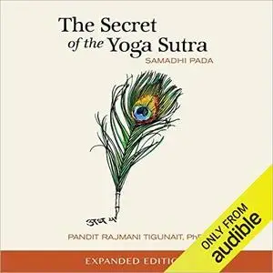 The Secret of the Yoga Sutra: Samadhi Pada [Audiobook]