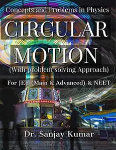 Circular Motion (Concepts and Problems in Physics Book 5)