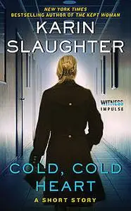 «Cold, Cold Heart» by Karin Slaughter