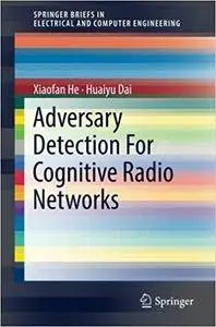 Adversary Detection For Cognitive Radio Networks