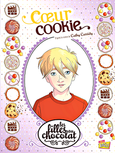 Les Filles au Chocolat - Tome 6 - Cœur Cookie