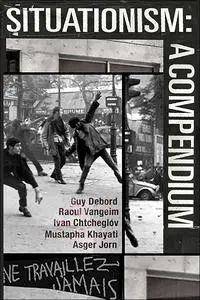 Situationism: A Compendium