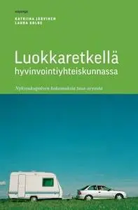 «Luokkaretkellä hyvinvointiyhteiskunnassa» by Laura Kolbe,Katriina Järvinen