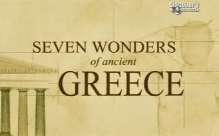 Discovery Channel Seven Wonders of Ancient Greece