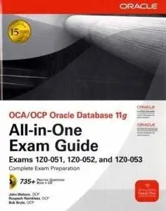 OCA/OCP Oracle Database 11g All-in-One Exam Guide: Exams 1Z0-051, 1Z0-052, 1Z0-053 (Repost)