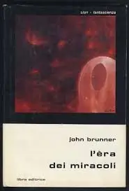 John Brunner - L'era dei miracoli