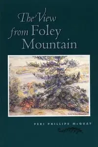 «The View from Foley Mountain» by Peri Phillips McQuay