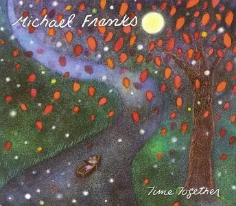 Michael Franks - Time Together (2011) {Shanachie 5189}