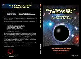 Black Marbles and Bright Energy: Dark Matter and Dark Energy Explained