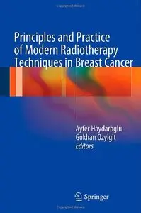 Principles and Practice of Modern Radiotherapy Techniques in Breast Cancer