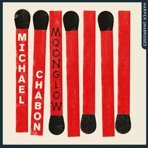 «Moonglow» by Michael Chabon