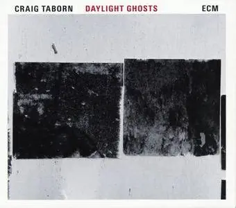 Craig Taborn - Daylight Ghosts (2017) {ECM 2527}