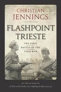 Flashpoint Trieste : The First Battle of the Cold War