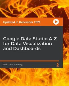 Google Data Studio A-Z for Data Visualization and Dashboards [Updated in December 2021]