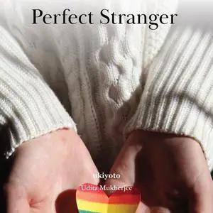 «Perfect Stranger» by Udita Mukherjee