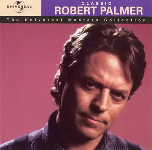 Robert Palmer - Classic Robert Palmer [Universal Masters Collection] (1999)