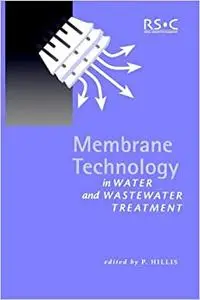 Membrane Technology in Water and Wastewater Treatment