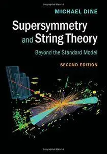 Supersymmetry and String Theory: Beyond the Standard Model, 2 edition