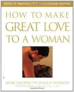 How to Make Great Love to a Woman