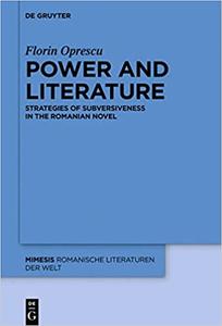 Power and Literature: Strategies of Subversiveness in the Romanian Novel