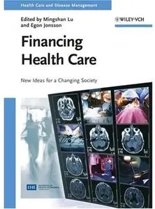 Financing Health Care: New Ideas for a Changing Society