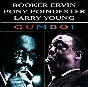 Booker Ervin, Pony Poindexter, Larry Young - Gumbo! (1963) {Prestige PRCD-24229-2 rel 1999}