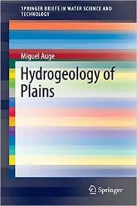 Hydrogeology of Plains (Briefs in Water Science and Technology) [Repost]