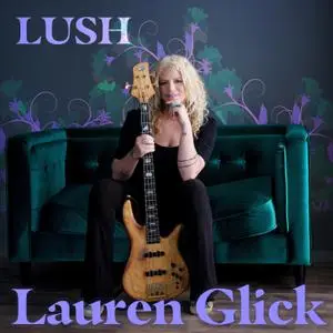 Lauren Glick - Lush (2022) [Official Digital Download]