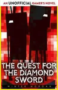 «The Quest for the Diamond Sword» by Winter Morgan