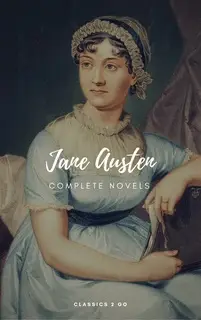«Jane Austen: The Complete Novels (Classics2Go)» by Jane Austen