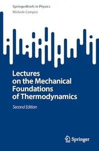 Lectures on the Mechanical Foundations of Thermodynamics, Second Edition