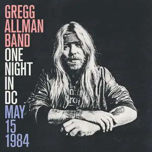 Gregg Allman Band - One Night in DC, May 15, 1984 (2025)